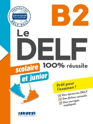 cover image of Le DELF Scolaire et Junior 100% Réussite B2--édition 2017-2018--Ebook
